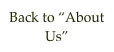 Back to “About Us”