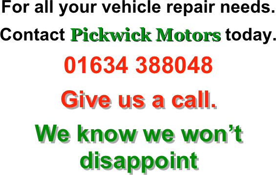 For all your vehicle repair needs.
Contact Pickwick Motors today.
01634 388048
Give us a call.
We know we won’t disappoint
